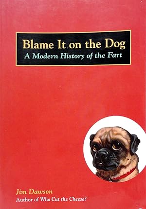 Blame It on the Dog: A Modern History of the Fart