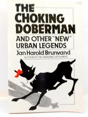 The Choking Doberman: And Other "New" Urban Legends