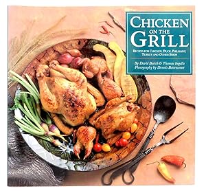 Seller image for CHICKEN ON THE GRILL: Recipes for Chicken, Duck, Pheasant, Turkey, and Other Birds for sale by The Parnassus BookShop