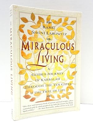 Miraculous Living: A Guided Journey in Kabbalah Through the Ten Gates of the Tree of Life