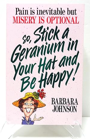 Stick a Geranium in Your Hat and Be Happy