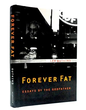 Forever Fat: Essays By the Godfather