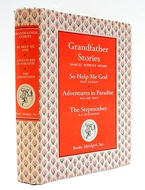 Bild des Verkufers fr Grandfather Stories By Samuel Hopkins Adams; So Help Me God By Felix Jackson; Adventures in Paradise By Willard Price; and The Stepmother By R. C. Hutchinson zum Verkauf von The Parnassus BookShop