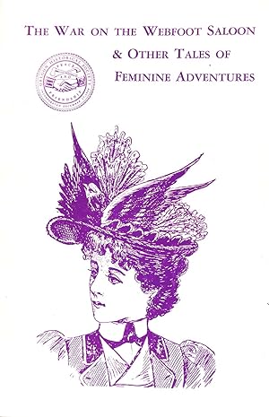 Seller image for The War on the Webfoot Saloon and Other Tales of Feminine Adventures for sale by The Parnassus BookShop