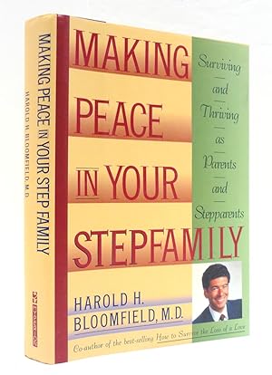 Making Peace in Your Stepfamily: Surviving and Thriving As Parents and Stepparents