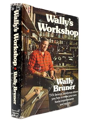 Wally's Workshop: TV's Famous Handyman Shows You How To Make Your Own Home Improvements