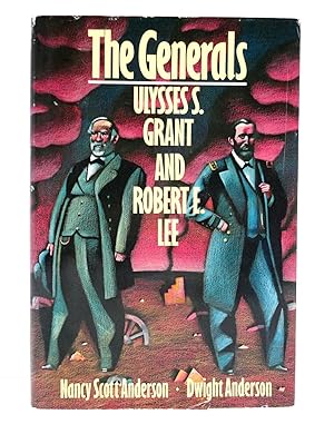 Bild des Verkufers fr The Generals: Ulysses S. Grant and Robert E. Lee zum Verkauf von The Parnassus BookShop