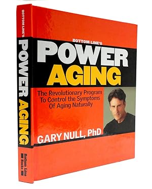 Bottom Line's Power Aging: The Revolutionary Program to Control the Symptoms of Aging Naturally