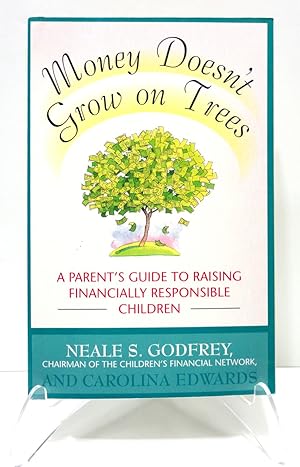 Immagine del venditore per Money Doesn't Grow on Trees: A Parent's Guide to Raising Financially Responsible Children venduto da The Parnassus BookShop