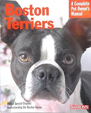Boston Terriers: Everything About Purchase, Care, Behavior, and Training