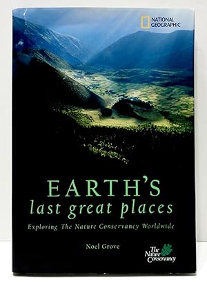 Seller image for Earth's Last Great Places: Exploring the Nature Conservancy Worldwide for sale by The Parnassus BookShop