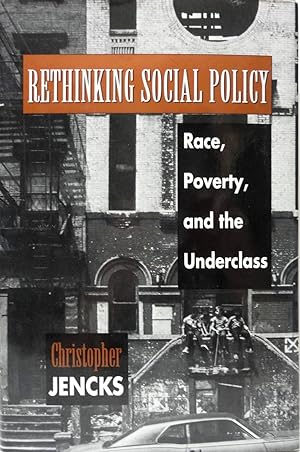 Rethinking Social Policy: Race, Poverty, and the Underclass