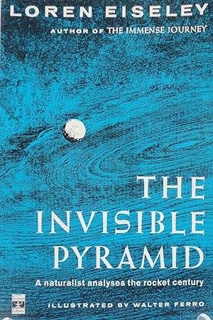 The Invisible Pyramid: A Naturalist Analyses the Rocket Century