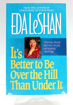 Immagine del venditore per It's Better To be Over The Hill Than Under It venduto da The Parnassus BookShop