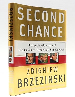 Seller image for Second Chance: Three Presidents and the Crisis of American Superpower for sale by The Parnassus BookShop