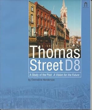 Thomas Street A Study of the Past A Vision for the Future.