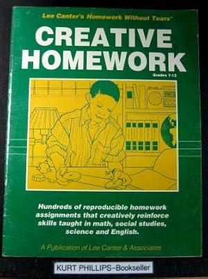 Creative Homework Grades 7-12 (Lee Canter's Homework Without Tears)