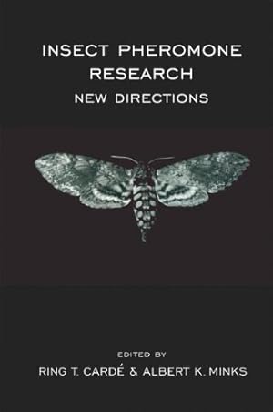 Insect Pheromone Research: New Directions / Ring T. Cardé, Albert Minks