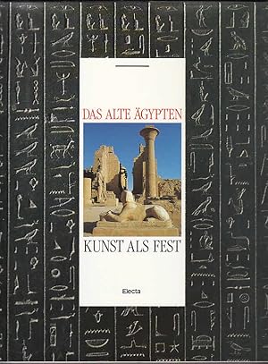 Die Kunst als Fest / [Beitr. von Silvio Curto] = Das alte Ägypten / Ägyptisches Museum Turin. [Hr...