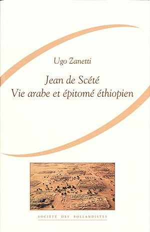 Jean de Scété. Vie arabe et épitomé éthiopien (= Subsidia hagiographica, 94)
