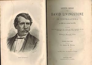 Letzte Reise von David Livingstone in Centralafrika von 1865 bis zu seinem Tode 1873. Zwei Bände ...