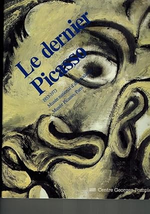 Le dernier Picasso. 1953-1973. Musee national d'art moderne. Musee Picasso, Paris.