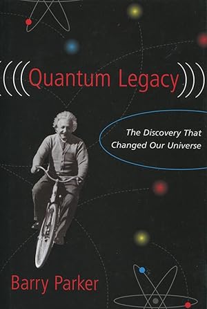 Quantum Legacy: The Discovery That Changed Our Universe