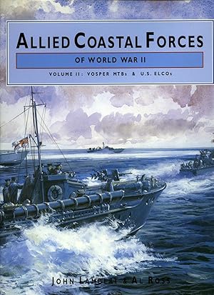 Bild des Verkufers fr Allied Coastal Forces of World War II. Volume II: Vosper MTBs & U.S. Elcos zum Verkauf von Little Stour Books PBFA Member