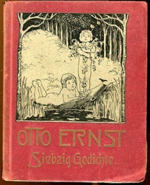 Siebzig Gedichte. Neue und alte Verse von Otto Ernst.