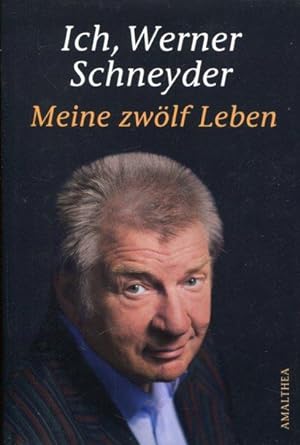 Seller image for Ich, Werner Schneyder. Meine zwlf Leben. for sale by Antiquariat am Flughafen