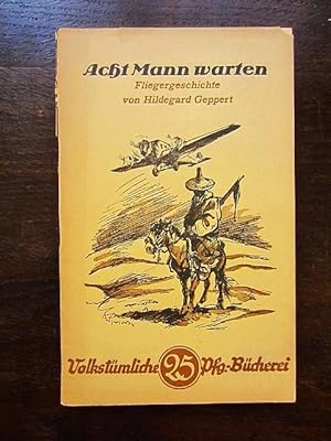 Imagen del vendedor de Acht Mann warten. Fliegergeschichte a la venta por Rudi Euchler Buchhandlung & Antiquariat
