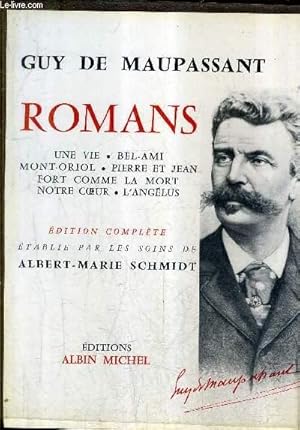 Image du vendeur pour ROMANS - UNE VIE - BEL AMI - MONT ORIOL - PIERRE ET JEAN - FORT COMME LA MORT - NOTRE COEUR - L'ANGELUS. mis en vente par Le-Livre