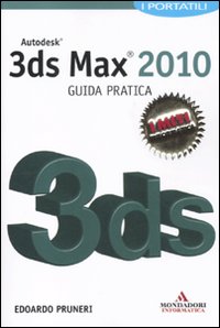 Imagen del vendedor de Autodesk 3ds Max 2010. Guida pratica a la venta por Libro Co. Italia Srl