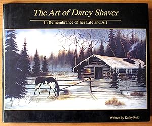 The Art of Darcy Shaver. In Rememberence of Her Life and Art