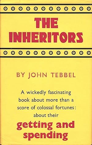The Inheritors: A Study of America's Great Fortunes and What Happened To Them