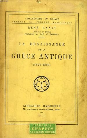 Seller image for LA RENAISSANCE DE LA GRECE ANTIQUE (1820-1850) for sale by Le-Livre