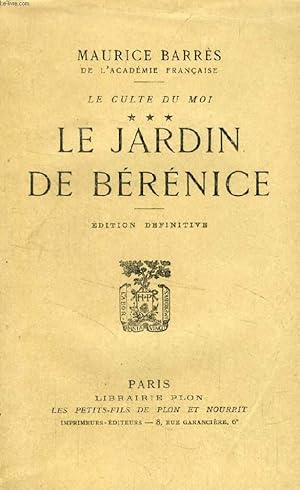 Image du vendeur pour LE JARDIN DE BERENICE (Le Culte du Moi, III) mis en vente par Le-Livre