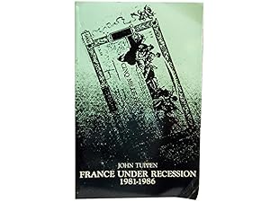 France Under Recession 1981 - 1986