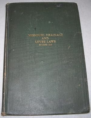 Missouri Drainage and Levee Laws, Revised 1928, Compiled and Distributed by the Department of Lan...