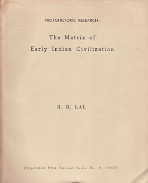Protohistoric Research: The Matrix of Early Indian Civilization.