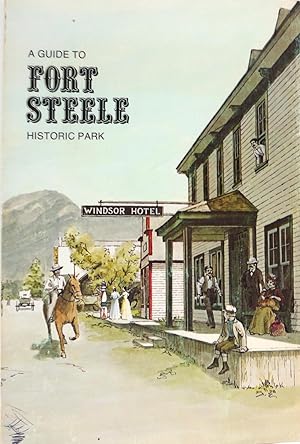 A Guide to Fort Steele Historic Park