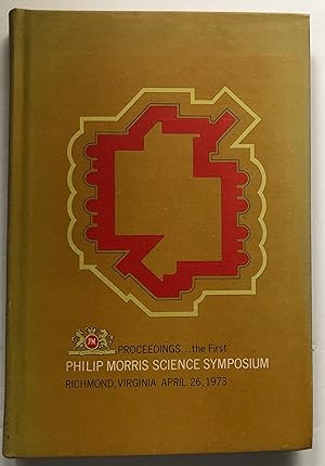 Image du vendeur pour Proceedings Of The First Philip Morris Science Symposium Richmond Virginia April 26 1973 WITH COMPLIMENTS SLIP SIGNED BY HELMET WAKEHAM. VERY SCARCE mis en vente par Deightons