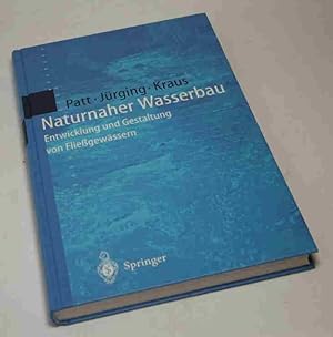 Bild des Verkufers fr Naturnaher Wasserbau. Entwicklung und Gestaltung von Fliegewssern. zum Verkauf von Antiquariat Robert Loest