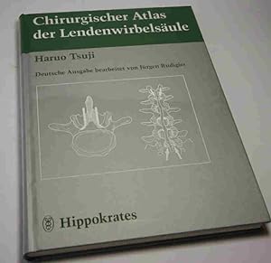 Chirurgischer Atlas der Lendenwirbelsäule. Deutsche Ausgabe bearbeitet von Jürgen Rudigier. Übers...