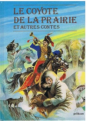 Le coyote de la prairie et autres contes