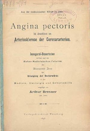 Angina Pectiris im Anschluss an Arteriosklerose der Coronararterien. Inaugural-Dissertation.