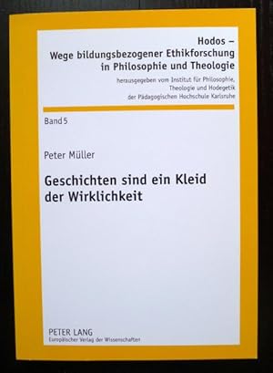 Seller image for Geschichten sind ein Kleid der Wirklichkeit. Gleichnisse in Theologie, Philosophie, Literatur und Kunst. for sale by Versandantiquariat Wolfgang Petry