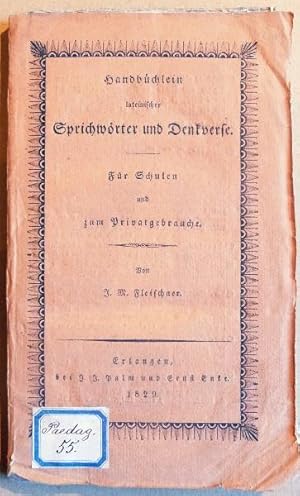 Handbüchlein sorgfältig ausgewählter lateinischer Sprichwörter und Denkverse, mit entsprechender ...