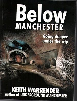 Immagine del venditore per Below Manchester Going Deeper Under The City venduto da Frabjoy Books