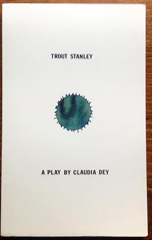 Imagen del vendedor de Trout Stanley: A Play (Inscribed Copy) a la venta por The Poet's Pulpit